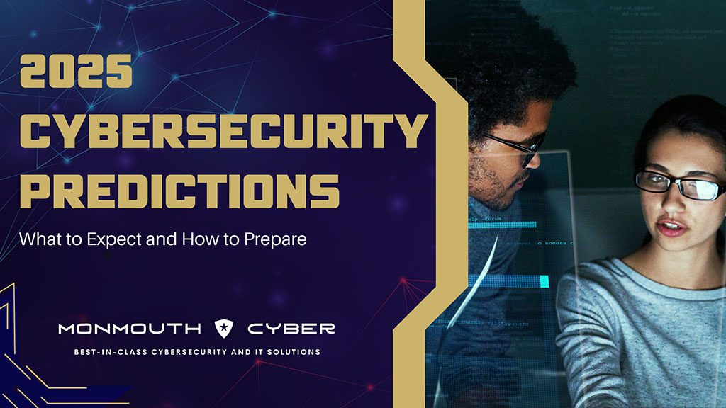 2025 Cybersecurity Predictions: What to Expect and How to Prepare
