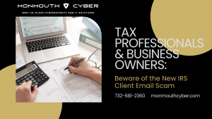 Tax Professionals & Business Owners: Beware of the New IRS Client Email Scam