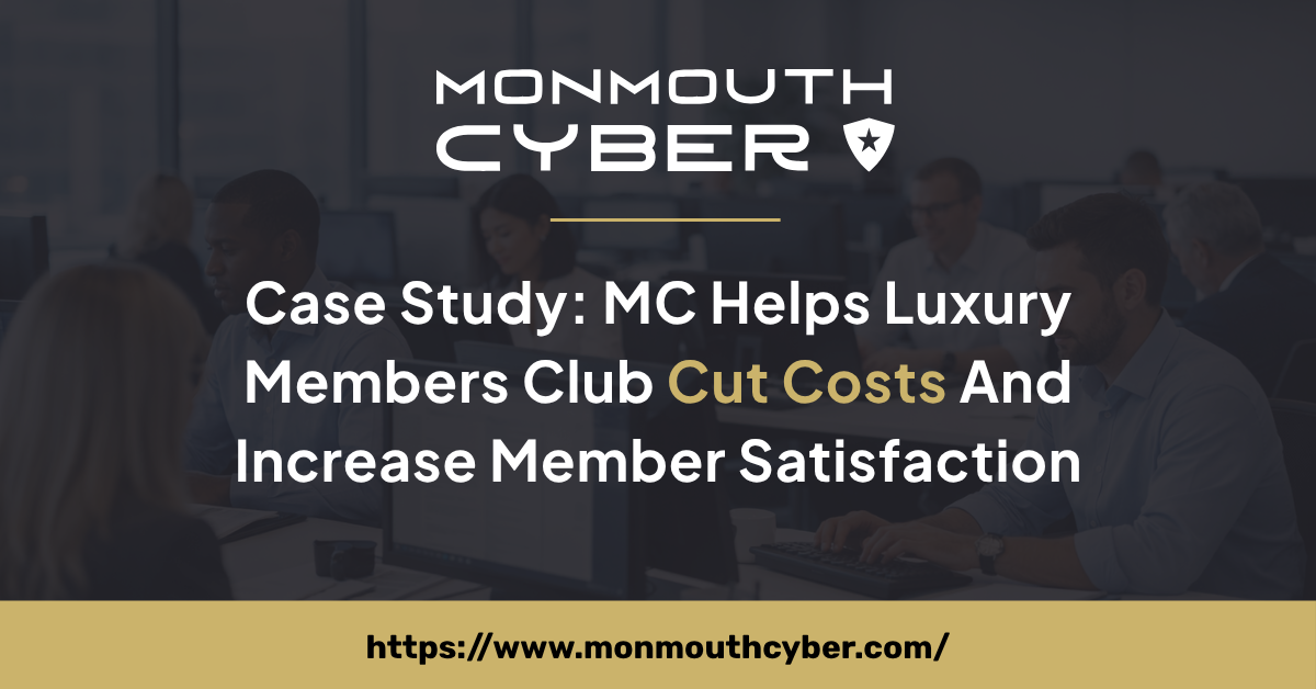Case Study: MC Helps Luxury Members Club Cut Costs And Increase Member Satisfaction With Cost Effective IT & Cybersecurity