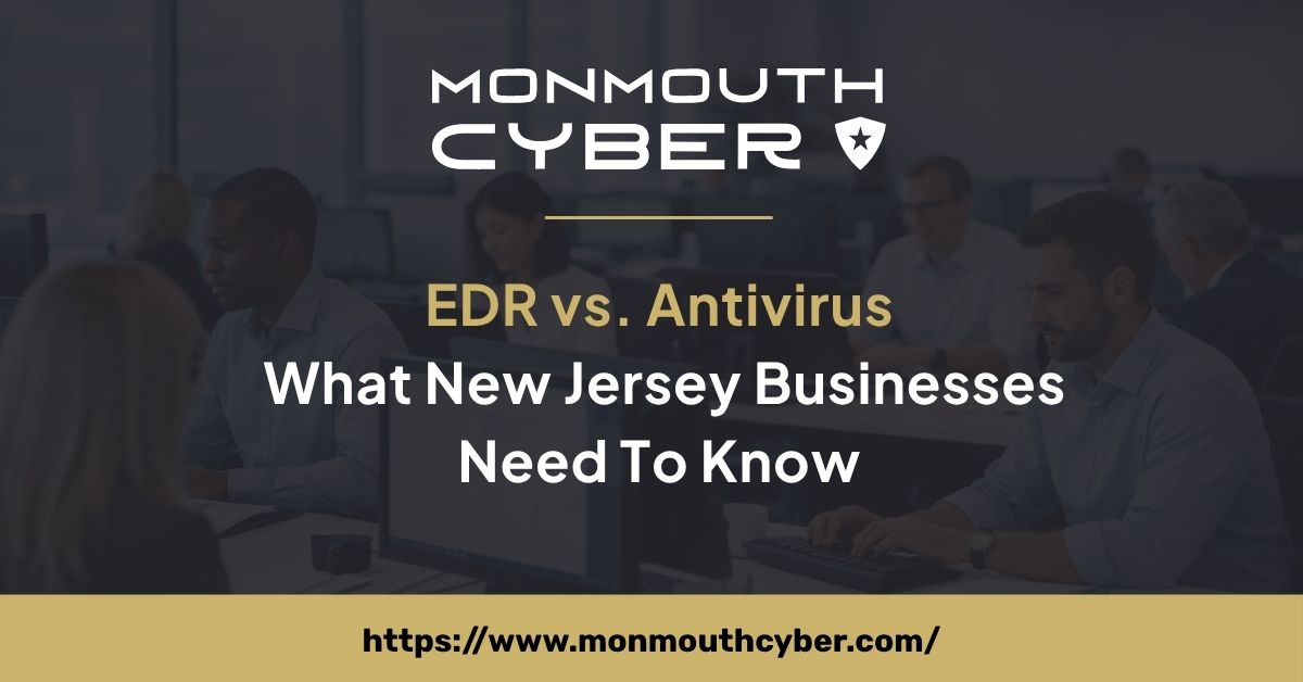 EDR Vs. Antivirus: What Does Your New Jersey Business Actually Need?